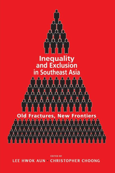 Inequality and Exclusion in Southeast Asia: Old Fractures, New Frontiers