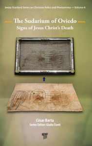 Title: The Sudarium of Oviedo: Signs of Jesus Christ's Death, Author: César Barta