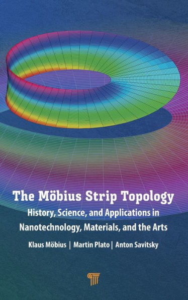 the Möbius Strip Topology: History, Science, and Applications Nanotechnology, Materials, Arts