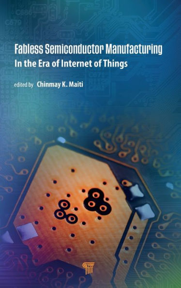 Fabless Semiconductor Manufacturing: the Era of Internet Things