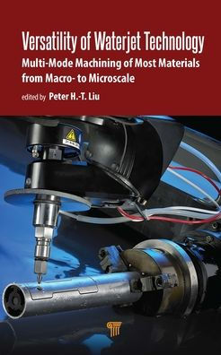 Versatility of Waterjet Technology: Machining Materials from Macro- to Microscale