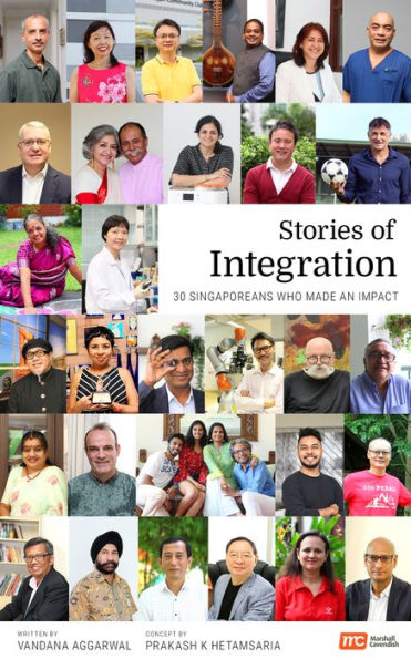 Stories of Integration: 30 Singaporeans Who Made an Impact