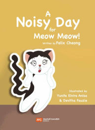 Title: A Noisy Day for Meow Meow, Author: Felix Cheong