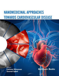 Title: Nanomedicinal Approaches Towards Cardiovascular Disease, Author: Fahima Dilnawaz