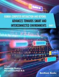 Title: Human-Computer Interaction and Beyond: Advances Towards Smart and Interconnected Environments (Part I), Author: Nirmalya Thakur