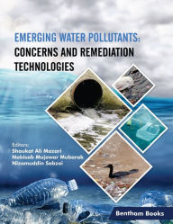 Title: Emerging Water Pollutants: Concerns and Remediation Technologies, Author: Shaukat Ali Mazari