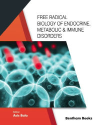 Title: Free Radical Biology of & Endocrine, Metabolic Immune Disorders, Author: Asis Bala