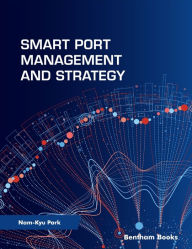 Title: Smart Port Management and Strategy, Author: Nam Kyu Park