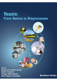 Title: Yeasts: From Nature to Bioprocesses, Author: Sérgio Luiz Alves Júnior