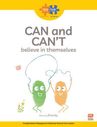 Title: Read + Play: Can and Can't believe in themselves, Author: Marshall Cavendish