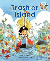 Title: Trash-er Island, Author: Katherine Wallace