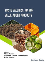 Title: Waste Valorization for Value-added Products, Author: Sivarama Krishna Lakkaboyana