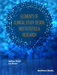 Title: Elements Of Clinical Study Design, Biostatistics & Research, Author: Aditya Patel