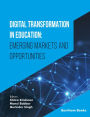 Digital Transformation in Education: Emerging Markets and Opportunities