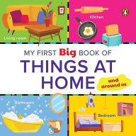 Title: My First Big Book of Things at Home: Illustrated Board Book of Things at Home for PreSchool Kids, Toddlers Book for 1+ [Penguin Early Learning Series], Author: Penguin Books