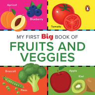 Title: My First Big Book of Fruits & Veggies: Illustrated Board Book of Fruits and Vegetables for PreSchool Kids, Toddlers Book for 1+ [Penguin Early Learning Series], Author: Penguin Books