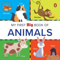 Title: My First Big Book of Animals: Illustrated Board Book of Animals for PreSchool Kids, Toddlers Book for 1+ [Penguin Early Learning Series], Author: Penguin Books