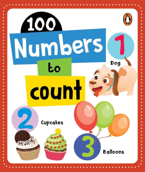 100 Numbers to Count: Board Book of Numbers 1 to 100 for PreSchool Kids, Toddlers [Penguin Early Learning Series]