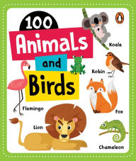 Title: 100 Animals & Birds: Board Book of First 100 Most Important Animals & Birds for PreSchool Kids, Toddlers [Penguin Early Learning Series], Author: Penguin Books
