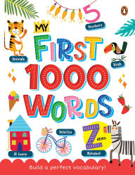 Title: My First 1000 Words: Illustrated Picture Book to Learn 1000 Important Words Includes Body Parts, Things Around Us, Musical Instruments, Sports, Land Forms and more Build Vocabulary and literacy Skills [Penguin Early Learning Series], Author: Penguin Books