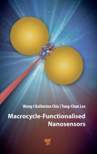 Title: Macrocycle-Functionalised Nanosensors, Author: Weng-I Katherine Chio