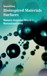 Title: Bioinspired Materials Surfaces: Nature-Inspired Micro-/Nanostructures, Author: Yongmei Zheng