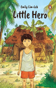 Title: Little Hero, Author: Emily Lim-Leh