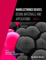 Title: Nanoelectronics Devices: Design, Materials, and Applications (Part II), Author: Gopal Rawat