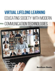 Title: Virtual Lifelong Learning: Educating Society with Modern Communication Technologies, Author: Neha
