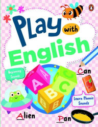 Title: Play with English: First Practice Workbook Fun and Interactive English Learning Activities Capital and Small letters, Vowels, Consonants, Phonics sounds and more Ages 3+ [Penguin Early Learning Series], Author: Penguin Books