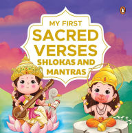 Title: My First Sacred Verses: Shlokas and Mantras: Introduction to Sanskrit Shlokas with English Translations Book for 3+ Includes Audio for Spiritual Learning [Penguin Early Learning Series], Author: Penguin Books