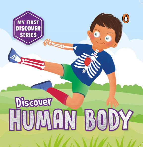 My First Discover Series: Human Body: Fun and Interactive Illustrated Board Book on Body Parts for Kids, Toddlers Book for 3+ [Penguin Early Learning Series]