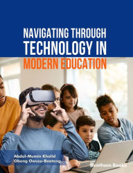 Title: Navigating through Technology in Modern Education, Author: Abdul-Mumin Khalid
