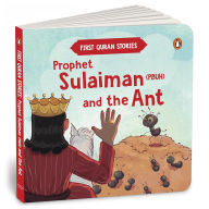 Title: Prophet Sulaiman (PBUH) and the Ant: First Quran Stories An Illustrated Story Book for Kids Values of Islam and the Holy Quran Ages 5+ [Penguin Early Learning Series], Author: Penguin Books