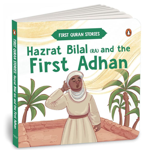 Hazrat Bilal (RA) and the First Adhan: First Quran Stories An Illustrated Story Book for Kids Values of Islam and the Holy Quran Ages 5+ [Penguin Early Learning Series]
