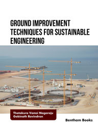 Title: Ground Improvement Techniques for Sustainable Engineering, Author: Thotakura Vamsi Nagaraju