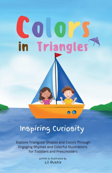 Colors Triangles - Inspiring Curiosity: Explore Triangular Shapes and Through Engaging Rhymes Colorful Illustrations for Toddlers Preschoolers