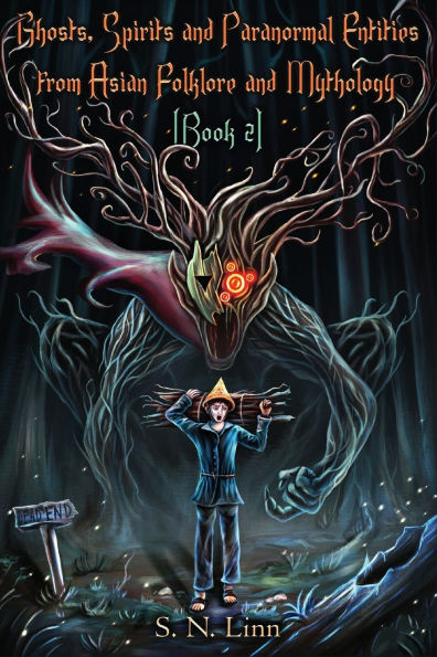 Ghosts, Spirits and Paranormal Entities From Asian Folklore and Mythology (Book 2)