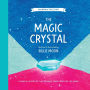 The Magic Crystal: A magical adventure that prepares young minds for the world