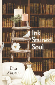 Title: Ink Stained Soul, Author: Dipa Sanatani