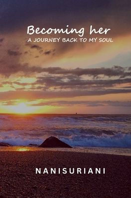 Becoming her: A Journey Back to My Soul