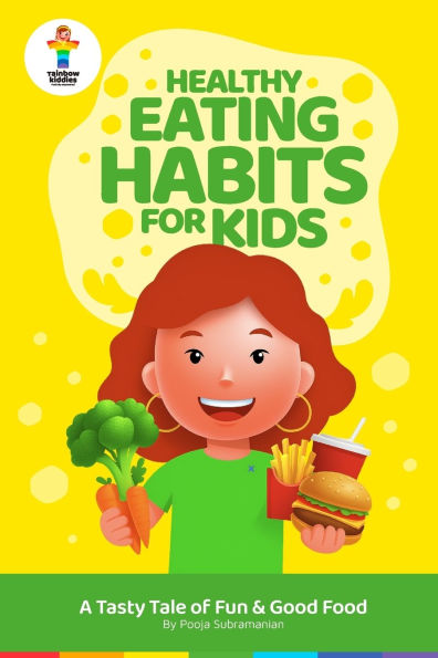 Healthy Eating Habits for Kids: A Tasty Tale of Fun & Good Food