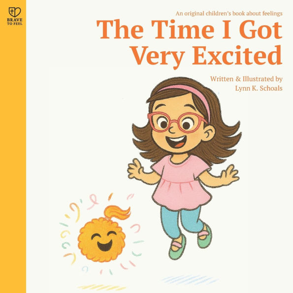 The Time I Got Very Excited: A playful story about excitement, self-regulation, and kindness for kids ages 4-8