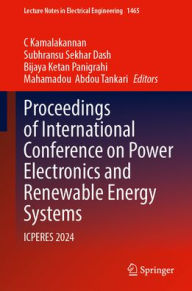 Title: Proceedings of International Conference on Power Electronics and Renewable Energy Systems: ICPERES 2024, Author: C. Kamalakannan