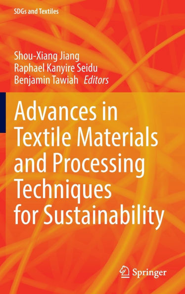Advances Textile Materials and Processing Techniques for Sustainability