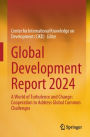 Global Development Report 2024: A World of Turbulence and Change: Cooperation to Address Global Common Challenges