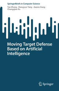 Title: Moving Target Defense Based on Artificial Intelligence, Author: Tao Zhang