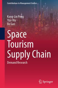 Title: Space Tourism Supply Chain: Demand Research, Author: Kang-Lin Peng
