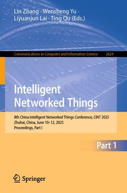 Intelligent Networked Things: 8th China Intelligent Networked Things Conference, CINT 2025, Zhuhai, China, June 13-15, 2025, Proceedings, Part I