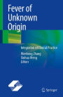 Fever of Unknown Origin: Integration of Clinical Practice